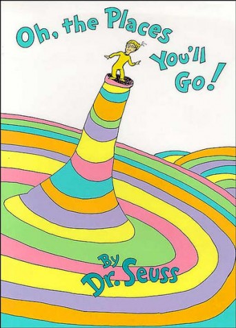 Oh, the places you’ll go