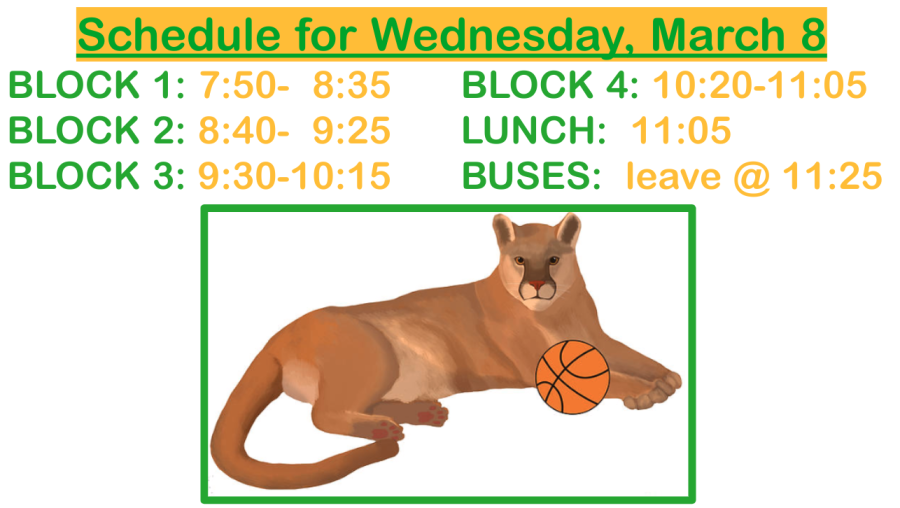 Early dismissal schedule as the Cougars compete at state basketball on Wednesday, March 8.